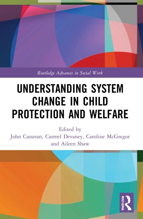 Understanding System Change in Child Protection and Welfare (Paperback, 1)