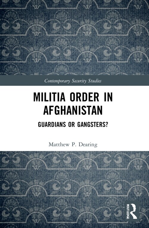Militia Order in Afghanistan : Guardians or Gangsters? (Paperback)