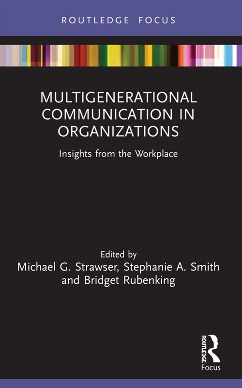 Multigenerational Communication in Organizations : Insights from the Workplace (Paperback)