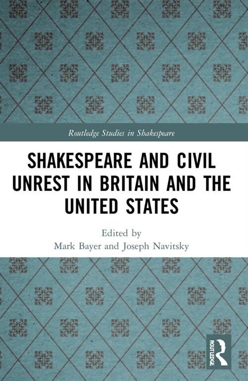 Shakespeare and Civil Unrest in Britain and the United States (Paperback, 1)