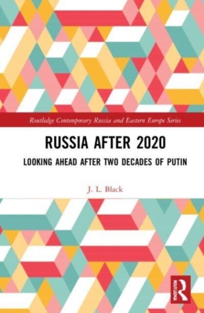 Russia after 2020 : Looking Ahead after Two Decades of Putin (Paperback)