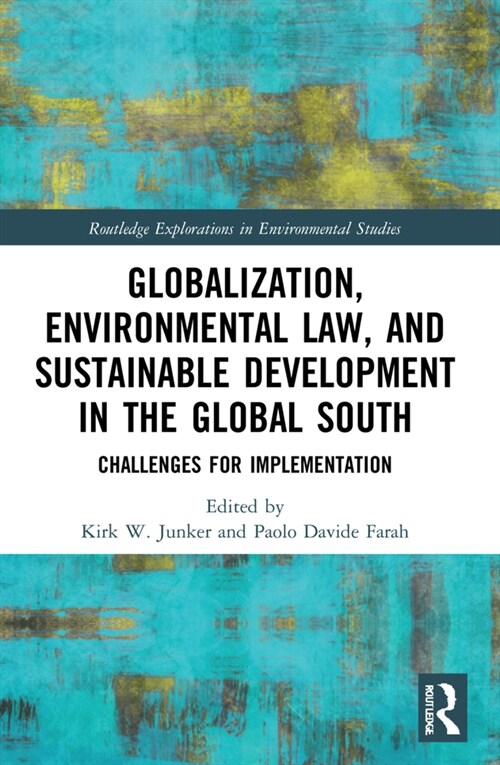 Globalization, Environmental Law, and Sustainable Development in the Global South : Challenges for Implementation (Paperback)