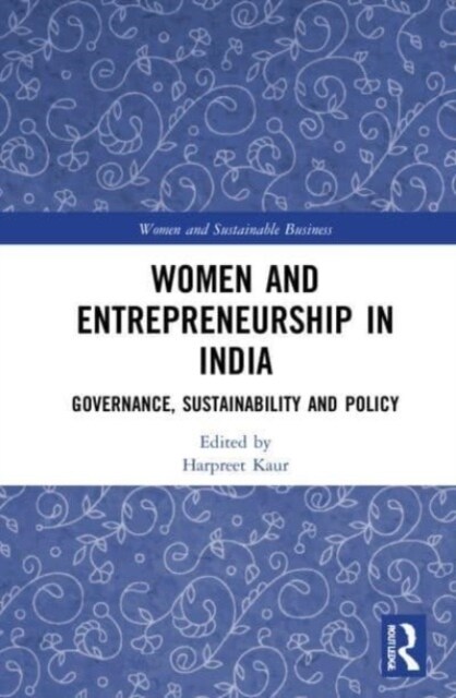 Women and Entrepreneurship in India : Governance, Sustainability and Policy (Paperback)