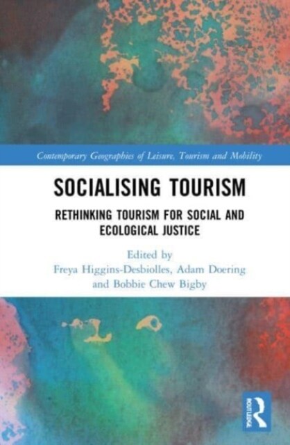 Socialising Tourism : Rethinking Tourism for Social and Ecological Justice (Paperback)