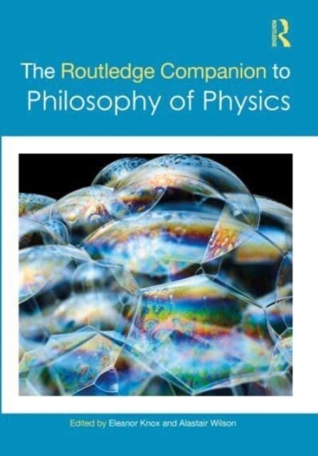 The Routledge Companion to Philosophy of Physics (Paperback, 1)