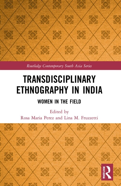 Transdisciplinary Ethnography in India : Women in the Field (Paperback)