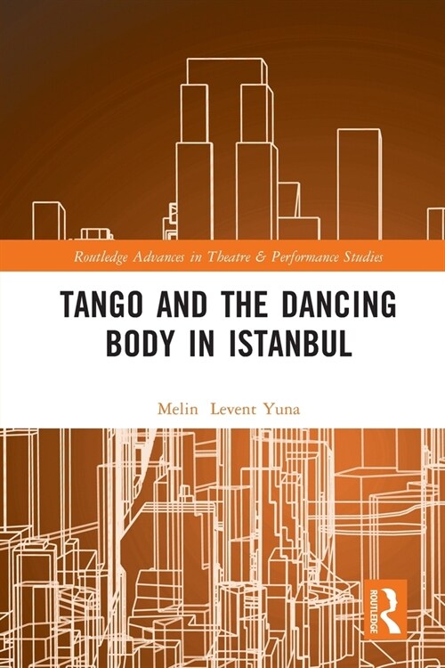 Tango and the Dancing Body in Istanbul (Paperback, 1)