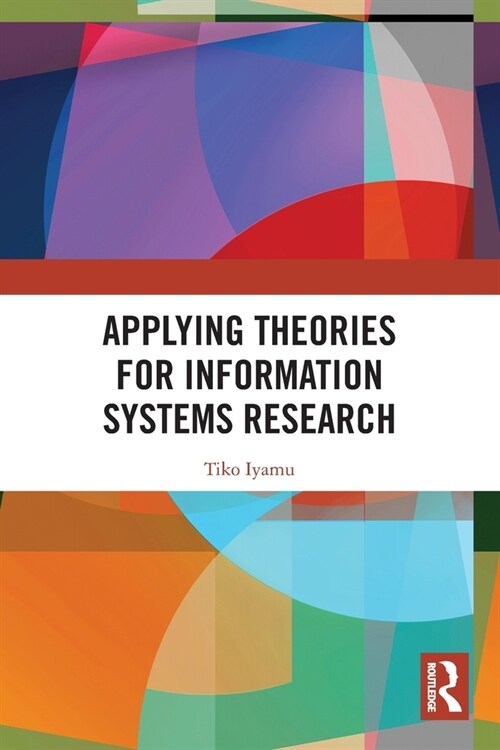 Applying Theories for Information Systems Research (Paperback, 1)