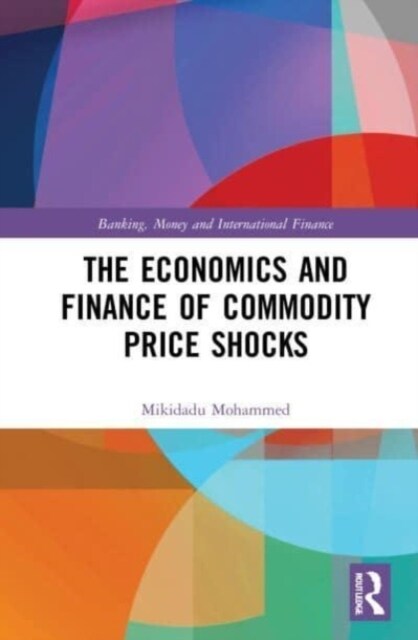 The Economics and Finance of Commodity Price Shocks (Paperback, 1)