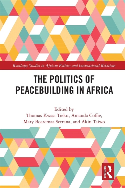 The Politics of Peacebuilding in Africa (Paperback, 1)