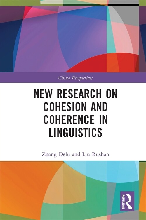 New Research on Cohesion and Coherence in Linguistics (Paperback, 1)