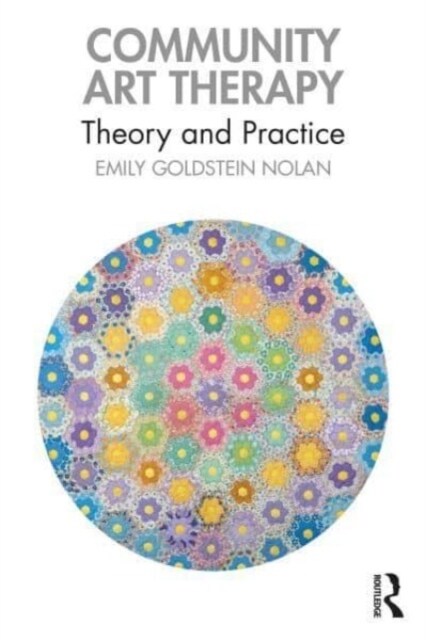 Community Art Therapy : Theory and Practice (Paperback)