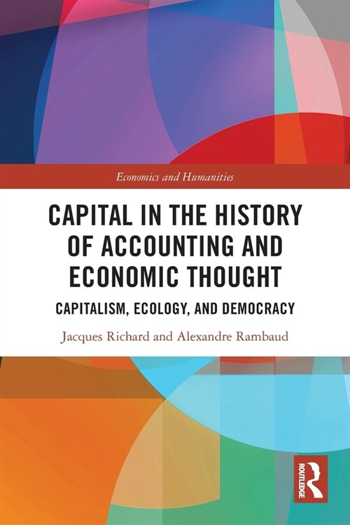 Capital in the History of Accounting and Economic Thought : Capitalism, Ecology and Democracy (Paperback)