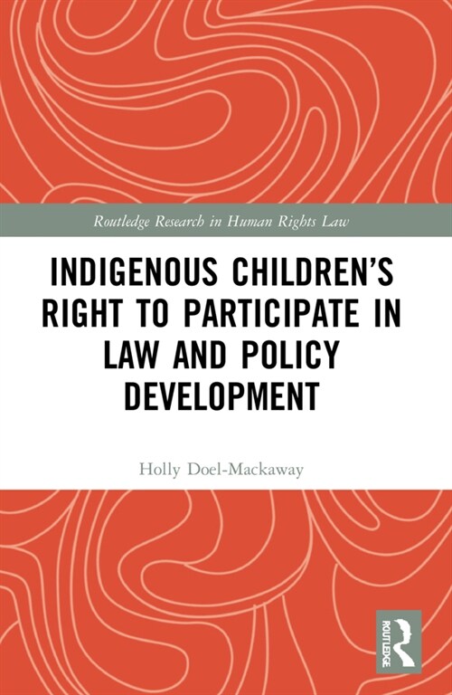 Indigenous Children’s Right to Participate in Law and Policy Development (Paperback)