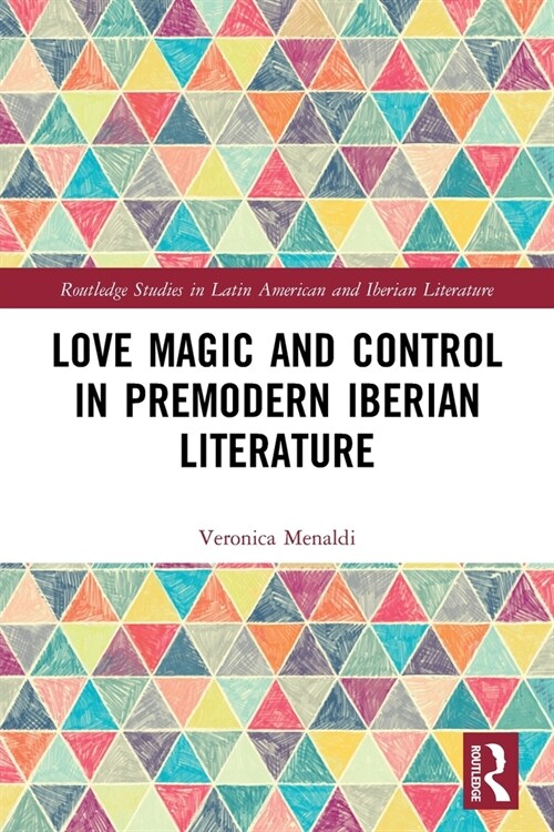 Love Magic and Control in Premodern Iberian Literature (Paperback, 1)