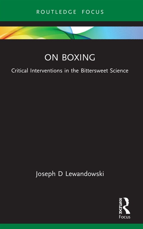 On Boxing : Critical Interventions in the Bittersweet Science (Paperback)