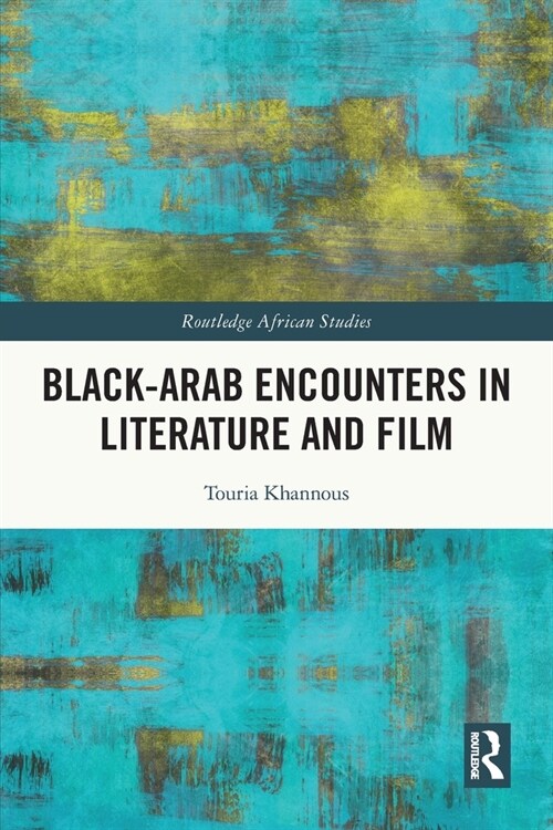 Black–Arab Encounters in Literature and Film (Paperback)