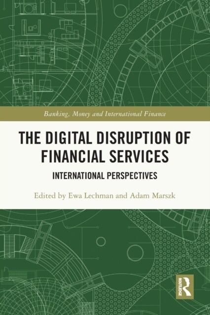 The Digital Disruption of Financial Services : International Perspectives (Paperback)