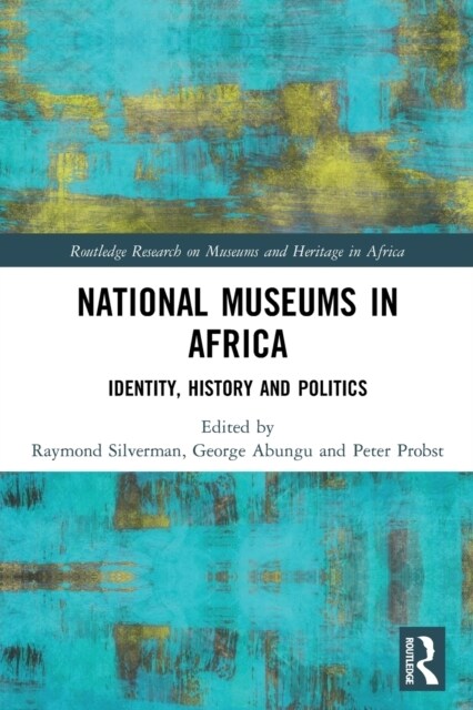 National Museums in Africa : Identity, History and Politics (Paperback)