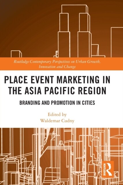 Place Event Marketing in the Asia Pacific Region : Branding and Promotion in Cities (Paperback)