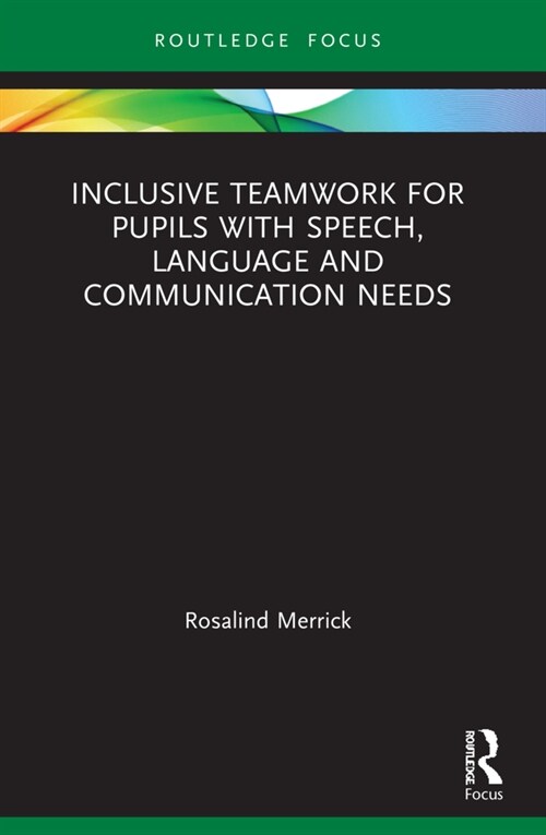 Inclusive Teamwork for Pupils with Speech, Language and Communication Needs (Paperback, 1)