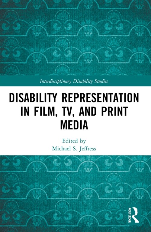 Disability Representation in Film, TV, and Print Media (Paperback, 1)
