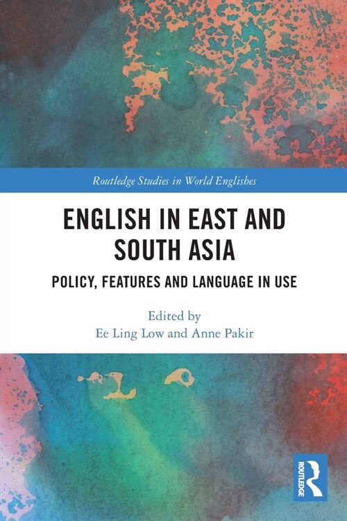 English in East and South Asia : Policy, Features and Language in Use (Paperback)