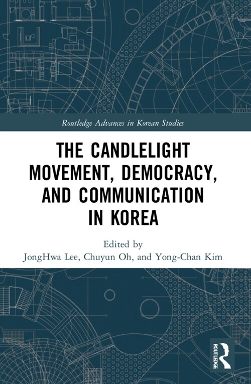 The Candlelight Movement, Democracy, and Communication in Korea (Paperback, 1)