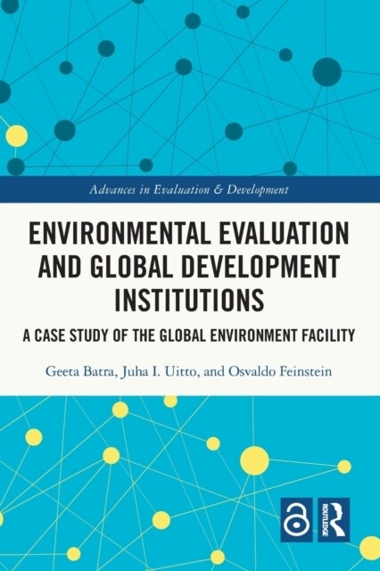 Environmental Evaluation and Global Development Institutions : A Case Study of the Global Environment Facility (Paperback)