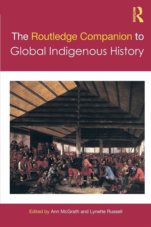 The Routledge Companion to Global Indigenous History (Paperback, 1)