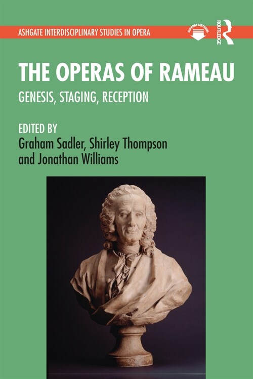 The Operas of Rameau : Genesis, Staging, Reception (Paperback)