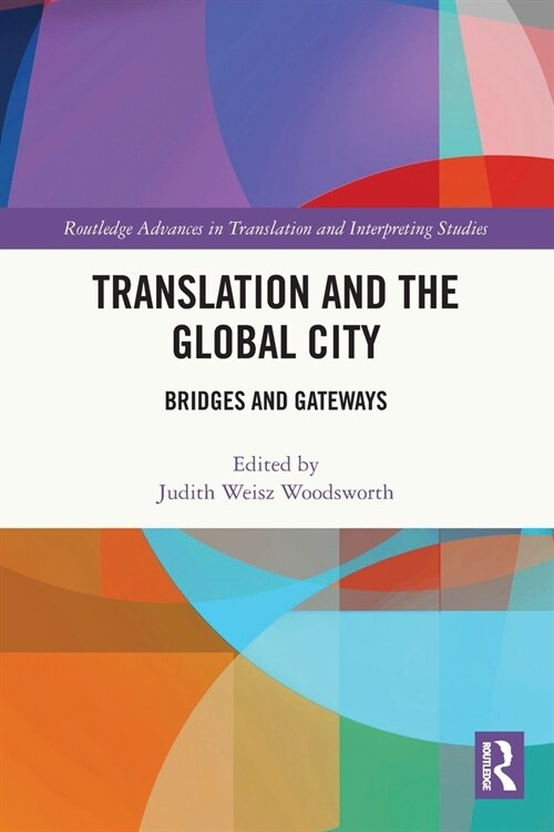 Translation and the Global City : Bridges and Gateways (Paperback)