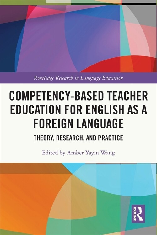 Competency-Based Teacher Education for English as a Foreign Language : Theory, Research, and Practice (Paperback)