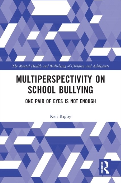 Multiperspectivity on School Bullying : One Pair of Eyes is Not Enough (Paperback)