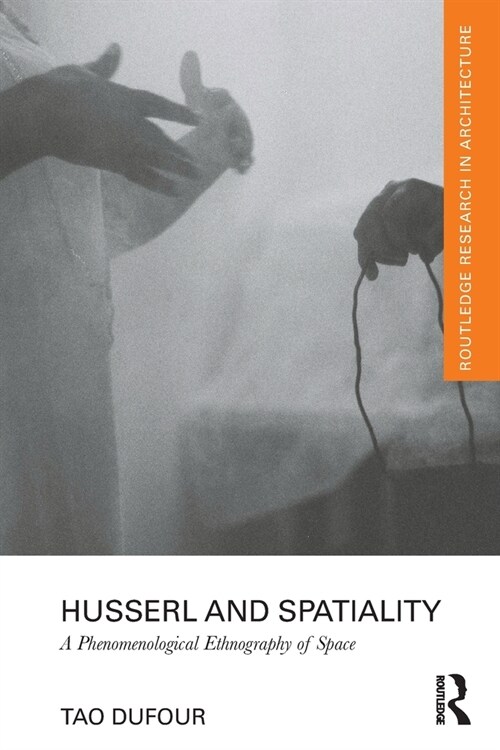 Husserl and Spatiality : A Phenomenological Ethnography of Space (Paperback)