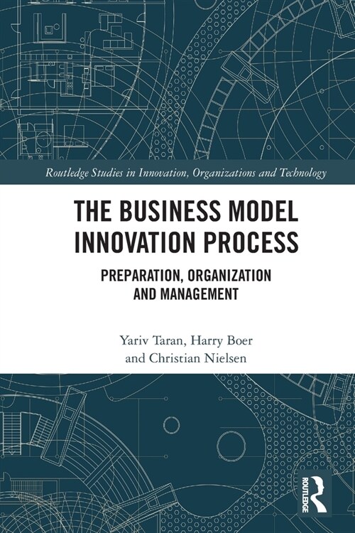 The Business Model Innovation Process : Preparation, Organization and Management (Paperback)