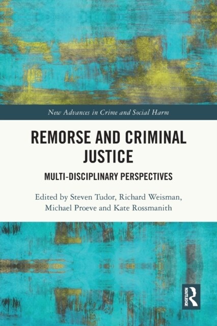 Remorse and Criminal Justice : Multi-Disciplinary Perspectives (Paperback)