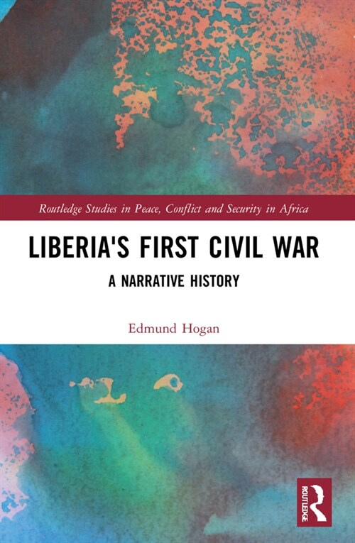 Liberias First Civil War : A Narrative History (Paperback)