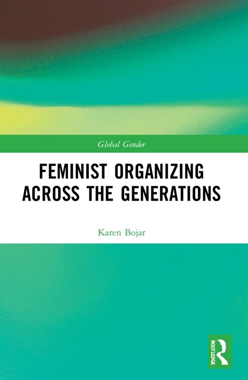 Feminist Organizing Across the Generations (Paperback, 1)