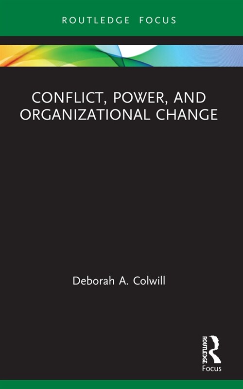 Conflict, Power, and Organizational Change (Paperback, 1)
