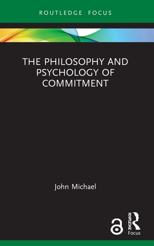 The Philosophy and Psychology of Commitment (Paperback, 1)