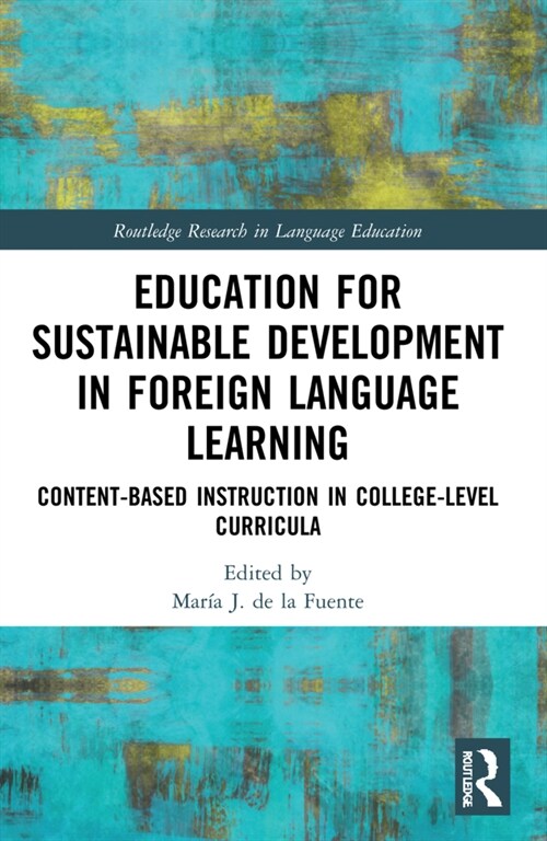 Education for Sustainable Development in Foreign Language Learning : Content-Based Instruction in College-Level Curricula (Paperback)