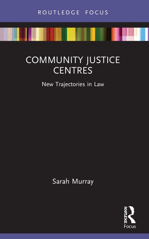 Community Justice Centres : New Trajectories in Law (Paperback)