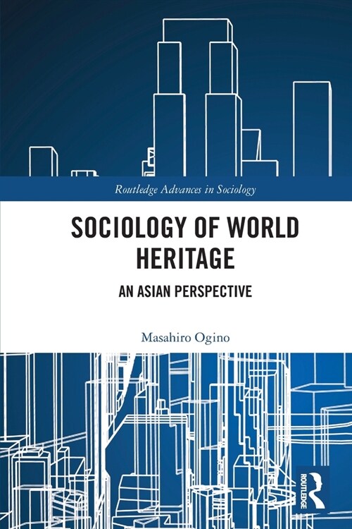Sociology of World Heritage : An Asian Perspective (Paperback)