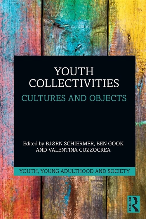 Youth Collectivities : Cultures and Objects (Paperback)