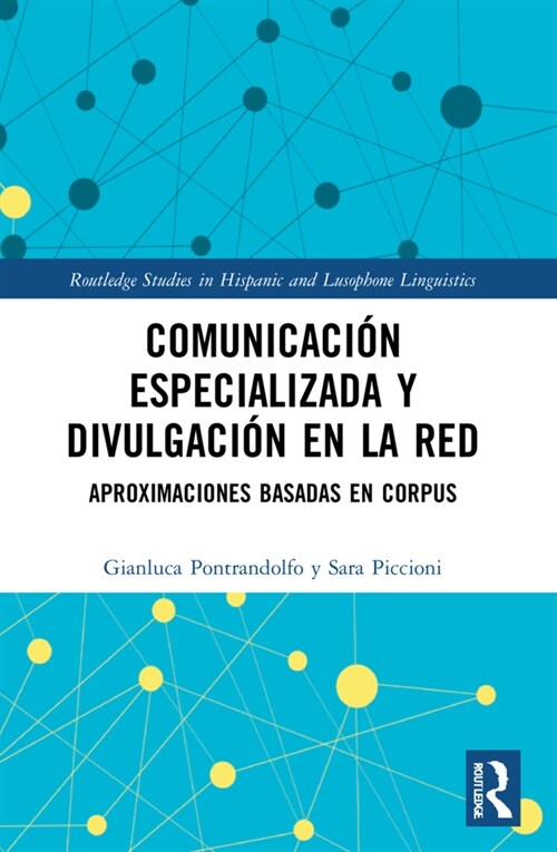 Comunicacion especializada y divulgacion en la red : aproximaciones basadas en corpus (Paperback)