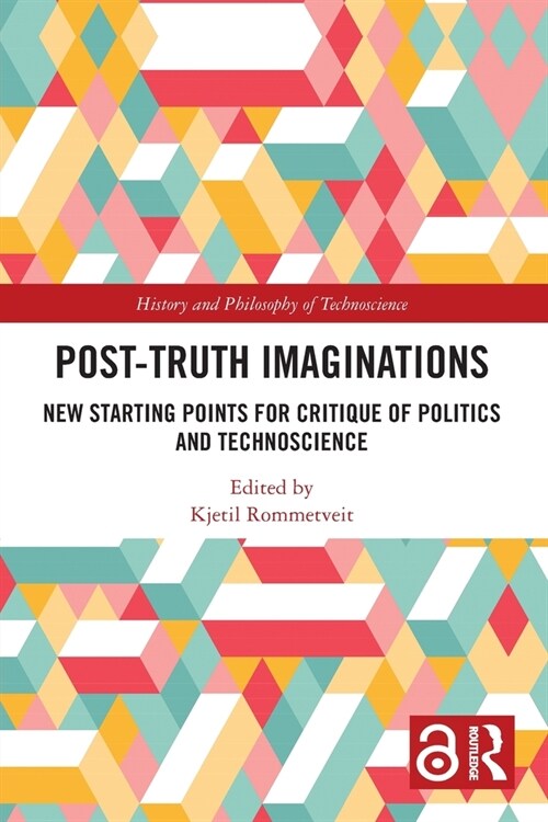 Post-Truth Imaginations : New Starting Points for Critique of Politics and Technoscience (Paperback)