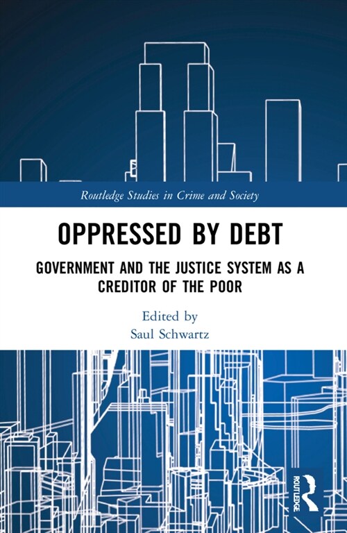 Oppressed by Debt : Government and the Justice System as a Creditor of the Poor (Paperback)