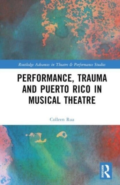 Performance, Trauma and Puerto Rico in Musical Theatre (Hardcover, 1)