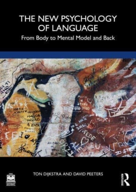 The New Psychology of Language : From Body to Mental Model and Back (Paperback)